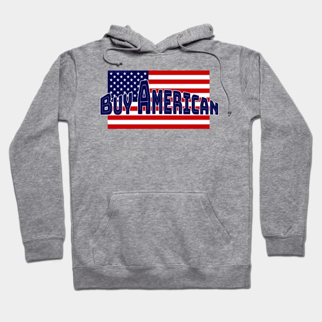 Buy American Hoodie by DougB